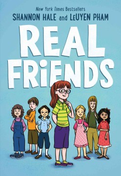 Real friends / Shannon Hale ; artwork by LeUyen Pham ; color by Jane Poole.