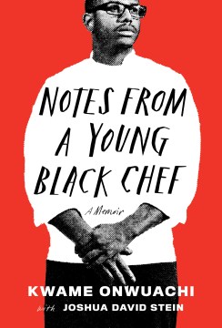 Notes from a Young Black Chef by Kwame Onwuachi, Joshua David Stein