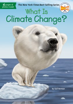 What Is Climate Change? by by Gail Herman