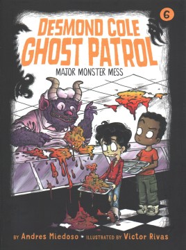 Major monster mess / by Andres Miedoso ; illustrated by Victor Rivas.