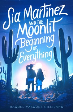 Sia Martinez y el comienzo de todo iluminado por la luna, portada del libro