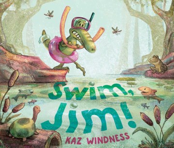 Swim, Jim! by Kaz Windness.