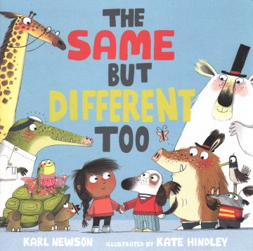 The same but different too / Karl Newson ; illustrated by Kate Hindley.