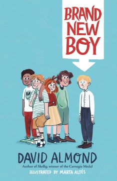 Brand new boy / David Almond ; illustrated by Marta Altés
