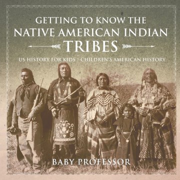 Getting to Know the Native American Indian Tribes