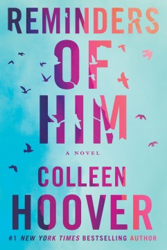 Reminders of him by Colleen Hoover.
