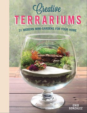 Terrarios creativos: 33 mini jardines modernos para su hogar, portada de libro