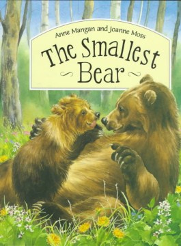 Browny, the smallest bear of all / by Anne Mangan ; illustrated by Joanne Moss.