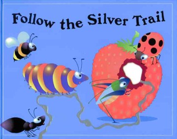 Follow the silver trail / written by Keith Faulkner ; illustrated by Jonathan Lambert.