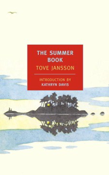 Sommarboken. English;"The summer book / Tove Jansson ; translated from the Swedish by Thomas Teal ; introduction by Kathryn Davis"