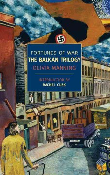 The Balkan Trilogy (Fortunes of War #1-3: The Great Fortune; The Spoilt City; Friends and Heroes), by Olivia Manning
