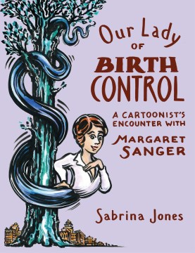Our lady of birth control : a cartoonist