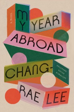 My year abroad by Chang-rae Lee.