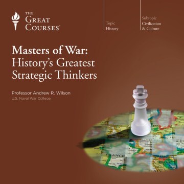 Masters of war [dvd] by Andrew R. Wilson ; The Teaching Company.