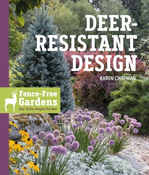 Deer-resistant Design: Fence-free Gardens That Thrive Despite the Deer, book cover