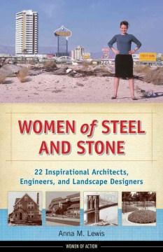 Women of steel and stone: 22 inspirational architects, engineers, and landscape designers