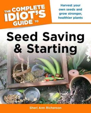 The Complete Idiot's Guide to Seed Saving & Starting, book cover