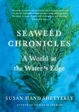Seaweed chronicles : a world at the water