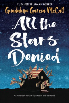 All the Stars Denied by by Guadalupe Garcia McCall
