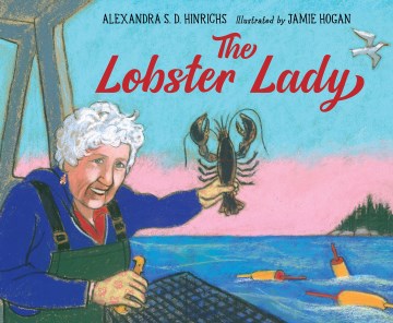The Lobster Lady by Alexandra S. D. Hinrichs