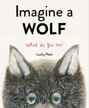 Imagine a wolf / Lucky Platt.