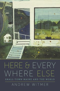 Here and everywhere else by Andrew Daryl Witmer.