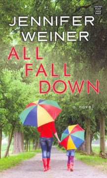 All fall down / Jennifer Weiner.