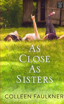 As close as sisters / Colleen Faulkner.