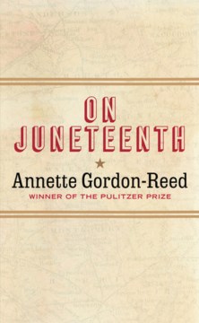 On Juneteenth, by Annette Gordon-Reed