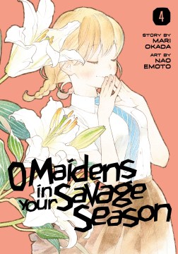 Araburu kisetsu no otomedomoyo. English;"O maidens in your savage season. Vol. 4 / story by Mari Okada ; art by Nao Emoto ; translation: Sawa Matsueda Savage."