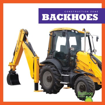 Backhoes by by Rebecca Pettiford
