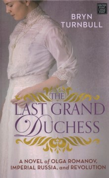 The last grand duchess by Bryn Turnbull.