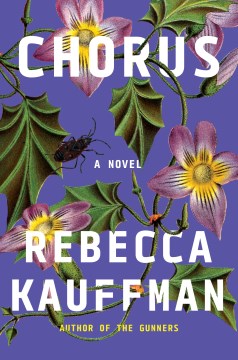 Chorus : a novel / Rebecca Kauffman