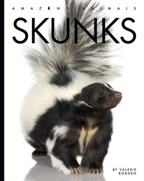 Skunks / Valerie Bodden