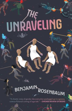 The Unraveling, by Benjamin Rosenbaum