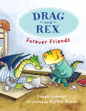 Drag and Rex: Forever Friends