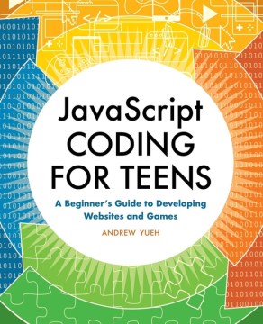 JavaScript coding for teens : a beginner