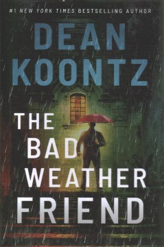 The Bad Weather Friend by Koontz, Dean R