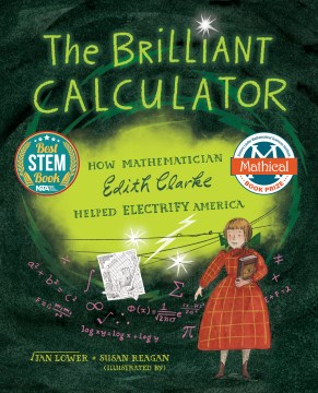 The brilliant calculator : how mathematician Edith Clarke helped electrify America