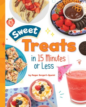 Sweet Treats in 15 Minutes or Less