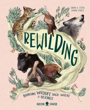 Rewilding: Bringing Wildlife Back Where it Belongs