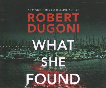What She Found [sound Recording] by Robert Dugoni