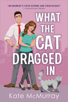What the cat dragged in / Kate McMurray