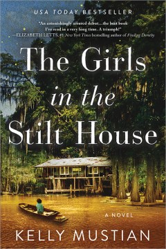 The Girls in the Stilt House, Kelly Mustian