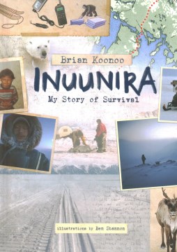 Inuunira: My Story of Survival by Brian Koonoo