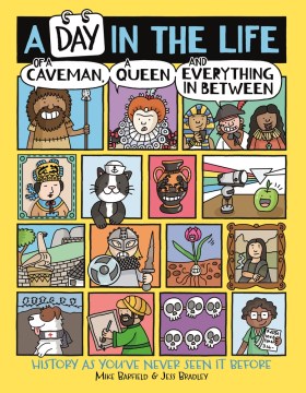 A Day in the Life of a Caveman, a Queen, and Everything...