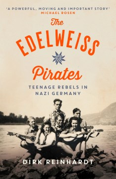The Edelweiss Pirates by Dirk Reinhardt
