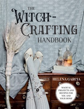 The Witch-Crafting Handbook: Magical projects and recipes for you and your home, book cover