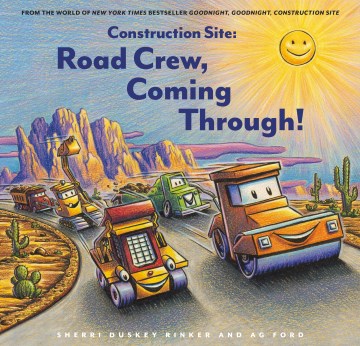 Construction site : road crew, coming through! / Sherri Duskey Rinker and AG Ford.