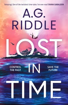 Lost in time by A.G. Riddle.